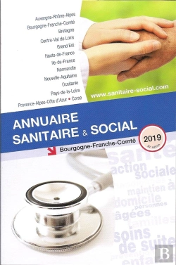 Bertrand.pt - Annuaire Sanitaire Et Social ; Bourgogne Franche-Comté (Édition 2019)