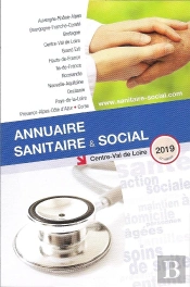 Annuaire Sanitaire Et Social ; Centre Val De Loire (Édition 2019)