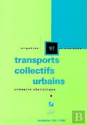 Annuaire Statistique 97 ; Transports Collectifs Urbains Evolution 1991 A 1996 ; Enquêtes Et Analyses