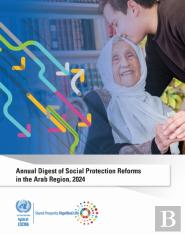 Annual Digest Of Social Protection Reforms In The Arab Region, 2024