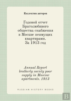 Bertrand.pt - Annual Report Brotherly Society Poor Supply In Moscow Apartments. 1913