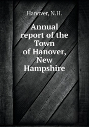 Annual Report Of The Town Of Hanover, New Hampshire