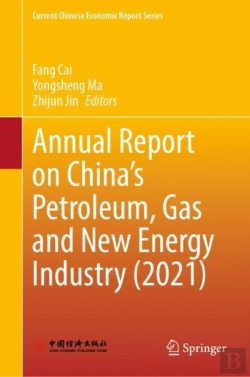Bertrand.pt - Annual Report On Chinaâ€™S Petroleum, Gas And New Energy Industry (2021)