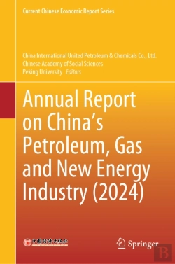 Bertrand.pt - Annual Report On China'S Petroleum, Gas And New Energy Industry (2024)