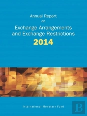 Annual Report On Exchange Arrangements And Exchange Restrictions 2014