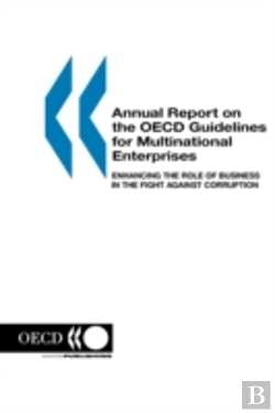 Bertrand.pt - Annual Report On The Oecd Guidelines For Multinational Enterprises: 2003 Edition: Enhancing The Role Of Business In The Fight Against Corruption