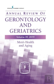 Annual Review Of Gerontology And Geriatrics, Volume 39, 2019