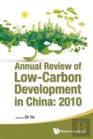 Annual Review Of Low-Carbon Development In China: 2010