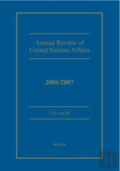 Annual Review Of United Nations Affairs 2006/2007 Volume 3