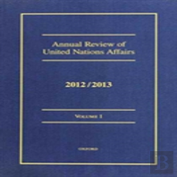 Annual Review Of United Nations Affairs 2012/2013