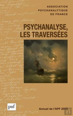 Bertrand.pt - Annuel De L'Apf 2013 ; Psychanalyse, Les Traverseées
