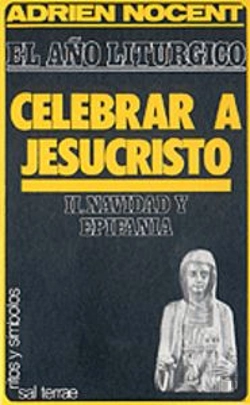Bertrand.pt - Año Litúrgico, El: Celebrar A Jesucristo