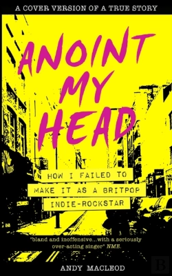 Bertrand.pt - Anoint My Head - How I Failed To Make It As A Britpop Indie Rock-Star
