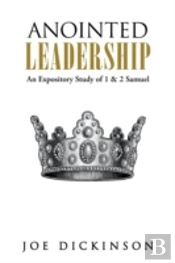 Anointed Leadership: An Expository Study Of 1 & 2 Samuel