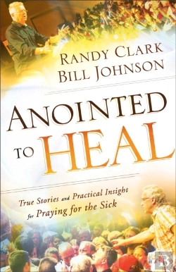 Bertrand.pt - Anointed To Heal Â€“ True Stories And Practical Insight For Praying For The Sick