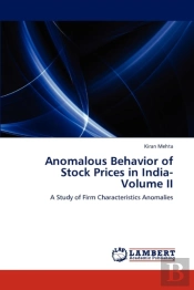 Anomalous Behavior Of Stock Prices In India- Volume Ii