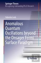 Anomalous Quantum Oscillations Beyond The Onsager Fermi Surface Paradigm