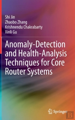Bertrand.pt - Anomaly-Detection And Health-Analysis Techniques For Core Router Systems