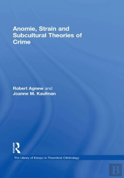Bertrand.pt - Anomie, Strain And Subcultural Theories Of Crime