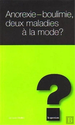 Bertrand.pt - Anorexie-Boulimie: Deux Maladies A La Mode ?