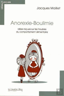 Bertrand.pt - Anorexie-Boulimie ; Idées Reçues Sur Les Troubles Du Comportement Alimentaire