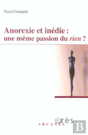 Anorexie Et Inedie ; Une Meme Passion Du Rien ?