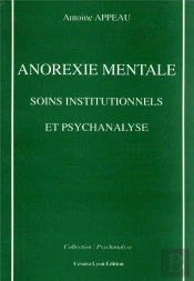 Anorexie Mentale, Soins Institutionnels Et Psychanalyse