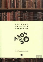 Anos 30 - Roteiro da Poesia Brasileira