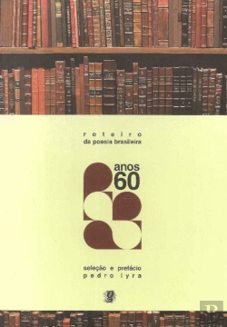 Bertrand.pt - Anos 60 - Roteiro da Poesia Brasileira