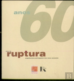 Bertrand.pt - Anos de Ruptura - Arquitectura Portuguesa nos Anos Sessenta
