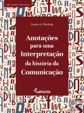 Anotações Para Uma Interpretação Da História Da Comunicação