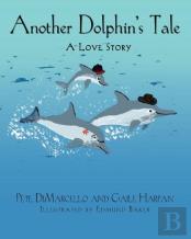Another Dolphin'S Tale, A Love Story