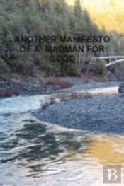 Another Manifesto Of A Madman For Good