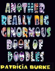 Another Really Big Ginormous Book Of Doodles