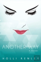 Another Way: A Novel