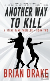Another Way To Kill: A Steve Dane Thrill