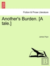 Another'S Burden. (A Tale.)