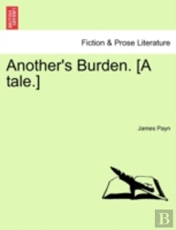 Bertrand.pt - Another'S Burden. (A Tale.)
