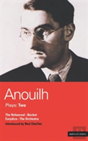 Anouilh Plays'The Rehearsal', 'Becket', 'The Orchestra' And 'Eurydice'