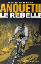 Anquetil Le Rebelle