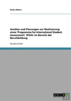 Bertrand.pt - Ansatze Und Planungen Zur Realisierung Eines 'Programme For International Student Assessment' (Pisa) Im Bereich Der Berufsbildung