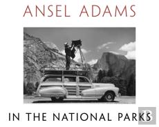Ansel Adams In The National Parks