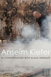Anselm Kiefer In Conversation With Klaus Dermutz