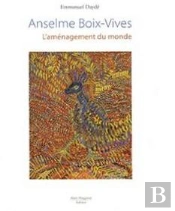 Anselme Boix-Vives ; L'Aménagement Du Monde
