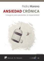 Ansiedad Crónica. Una Guía Para Pacientes (E Impacientes)
