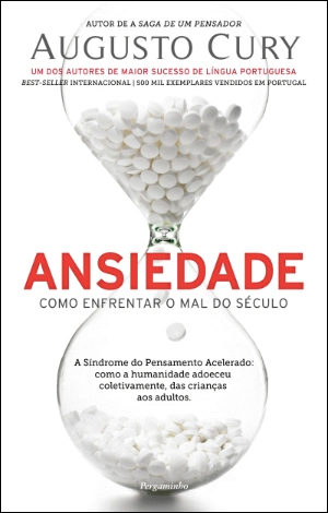 Ansiedade - Como Enfrentar o Mal do Século