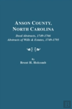 Bertrand.pt - Anson County, North Carolina. Deed Abstracts, 1749-1766; Abstracts Of Wills & Estates, 1749-1795