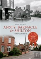 Ansty, Barnacle & Shilton Through Time