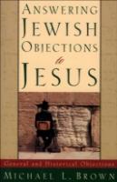 Answering Jewish Objections To Jesus Â€“ General And Historical Objections