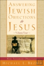 Answering Jewish Objections To Jesus Â€“ New Testament Objections